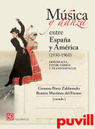 Msica y danza entre Espaa y Amrica (1930-1960) : diplomacia, intercambios y transferencias