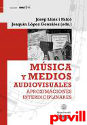 Msica y medios audiovisuales : aproximaciones interdisciplinares