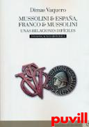 Mussolini y Franco, Franco y Mussolini : unas relaciones difciles