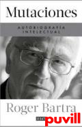 Mutaciones : autobiografa intelectual