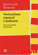 Nacionalisme espanyol i catalanitat : cap a una revisi de la Renaixena