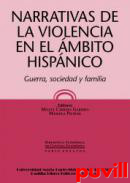 Narrativas de la violencia en el mbito hispnico : Guerra, sociedad y familia