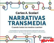 Narrativas transmedia : cuando todos los medios cuentan