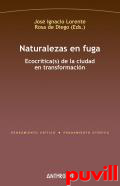 Naturalezas en fuga : ecocrtica(s) de la ciudad en transformacin