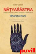 Natyasastra : tratado fundamental de potica, composicin y artes escnicas