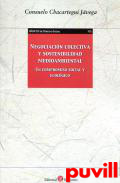 Negociacin colectiva y sostenibilidad medio ambiental : un compromiso social y ecolgico