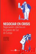 Negociar en crisis : negociacin colectiva en los pases del sur de Europa