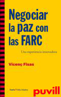 Negociar la paz con las FARC : una experiencia innovadora