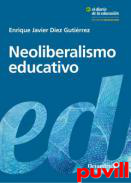 Neoliberalismo educativo : educando al nuevo sujeto neoliberal