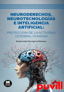 Neuroderechos, neurotecnologas e inteligencia artificial : proteccin de la actividad cerebral humana