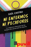 Ni enfermos ni pecadores : la violencia silenciada de las 