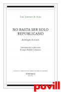 No basta ser solo republicano : antologa de textos