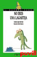 No eres una lagartija