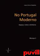 No Portugal modernoespaos, tratos e dinheiros : miunas 3