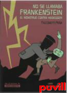 No se llamaba Frankenstein : el monstruo contra Heidegger