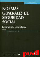 Normas generales de Seguridad Social : jurisprudencia sistematizada