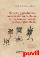 Notarios y produccin documental en Sanlcar de Barrameda durante la Baja Edad Media