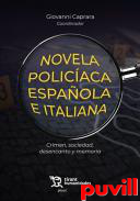 Novela policaca espaola e italiana : crimen, sociedad, desencanto y memoria