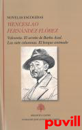 Novelas escogidas : Volvoreta ; El secreto de Barba Azul ; Las siete columnas ; El bosque animado