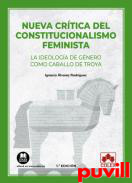 Nueva crtica del constitucionalismo feminista : la ideologa de gnero como caballo de Troya