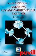 Nueva poesa y narrativa hispanoamericana del siglo XXI