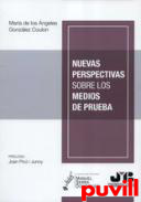 Nuevas perspectivas sobre los medios de prueba