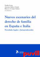 Nuevos escenarios del derecho de familia en Espaa e Italia : Novedades legales y jurisprudenciales