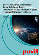 Nuevos horizontes en la literatura latina de Estados Unidos : transnacionalismos, resistencias queer y sus manifestaciones en la web