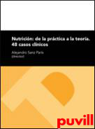 Nutricin : de la prctica a la teora : 48 casos clnicos