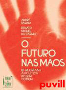 O Futuro nas Mos : Do Regresso  Poltica do Bem Comum