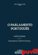 O Parlamento Portugus, 1. Antigo Regime ; Monarquia Constitucional