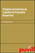 O regime do contrato de trabalho do praticante desportivo (O)