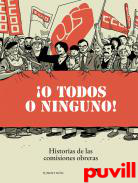 O todos o ninguno! : historias de las comisiones obreras