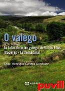 O valego : as falas de orixe galega do Val do Ellas (Cceres-Estremadura)