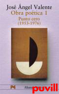 Obra potica, 1. Punto cero (1953-1976)