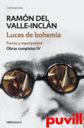 Obras completas, 4. Luces de bohemia : farsas y esperpentos