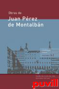 Obras de Juan Prez de Montalbn, 1.3. Comedias varias, I