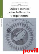 Ocios y escritos sobre bellas artes y arquitectura