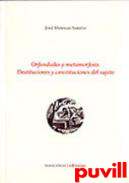 Orfandad y metamorfosis : destituciones y constituciones del sujeto