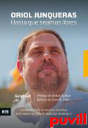 Oriol Junqueras : hasta que seamos libres