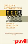 Ortega y Wittgenstein : ensayos de filosofa prctica