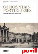 Os hospitais portugueses : Da Idade Mdia aos dias de hoje