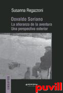 Osvaldo Soriano : la aoranza de la aventura : una perspectiva exterior