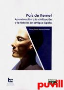 Pas de Kemet : aproximacin a la civilizacin y la historia del antiguo Egipto