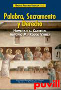 Palabra, sacramento y derecho : homenaje al cardenal Antonio M Rouco Varela