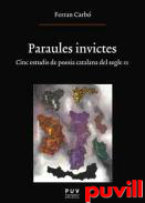 Paraules invictes : cinc estudis de poesia catalana del segle XX