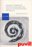 Pasado y presente : de la Gran Depresin del siglo XX a la Gran Recesin del siglo XXI
