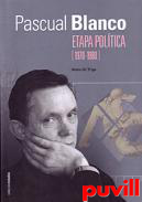 Pascual Blanco : etapa poltica [1970-1980]