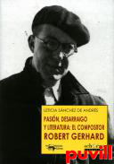 Pasin, desarraigo y literatura: el compositor Robert Gerhard