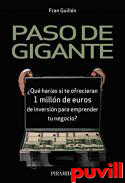 Paso de gigante : qu haras si te ofrecieran 1 milln de euros de inversin para emprender tu negocio?